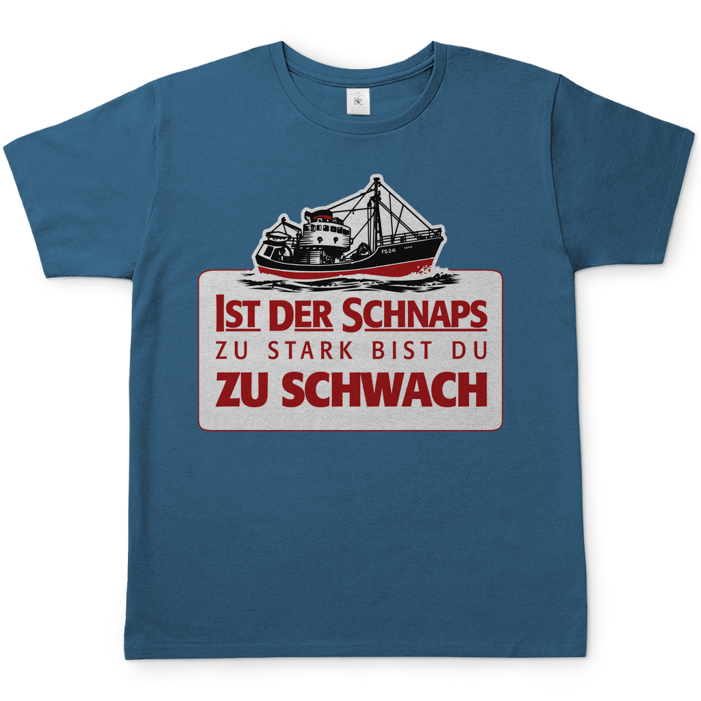 Ist der Schnaps zu stark bist du zu schwach - Herren Shirt Stone Blue