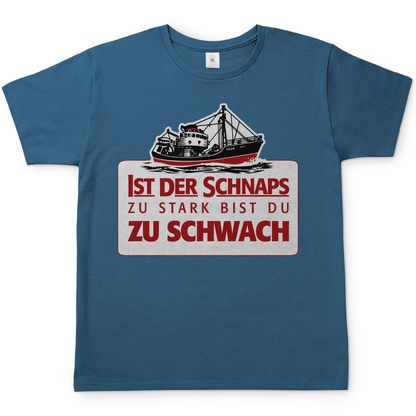 Ist der Schnaps zu stark bist du zu schwach - Herren Shirt Stone Blue