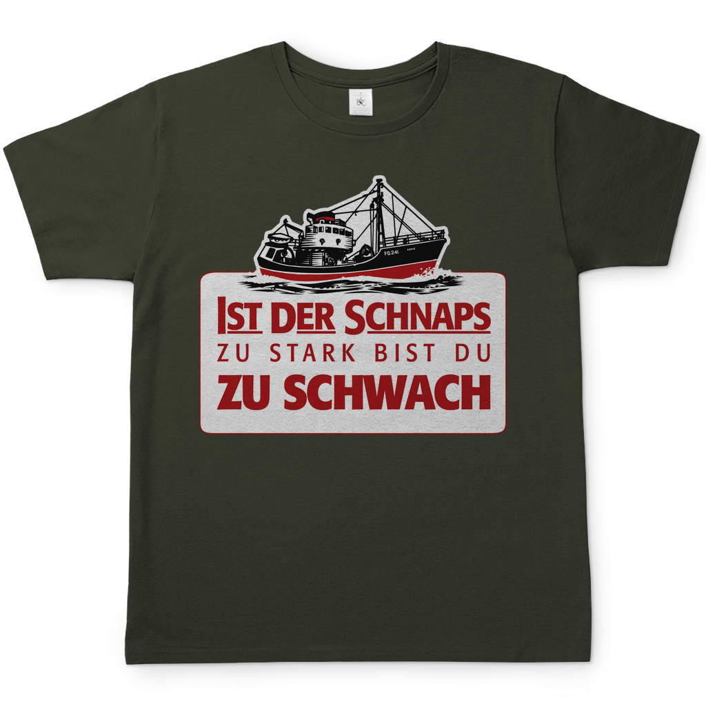 Ist der Schnaps zu stark bist du zu schwach - Herren Shirt Urban Khaki