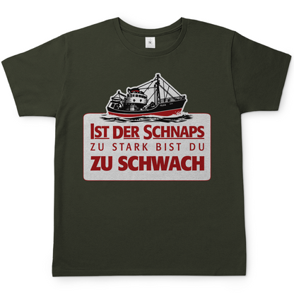 Ist der Schnaps zu stark bist du zu schwach - Herren Shirt Urban Khaki