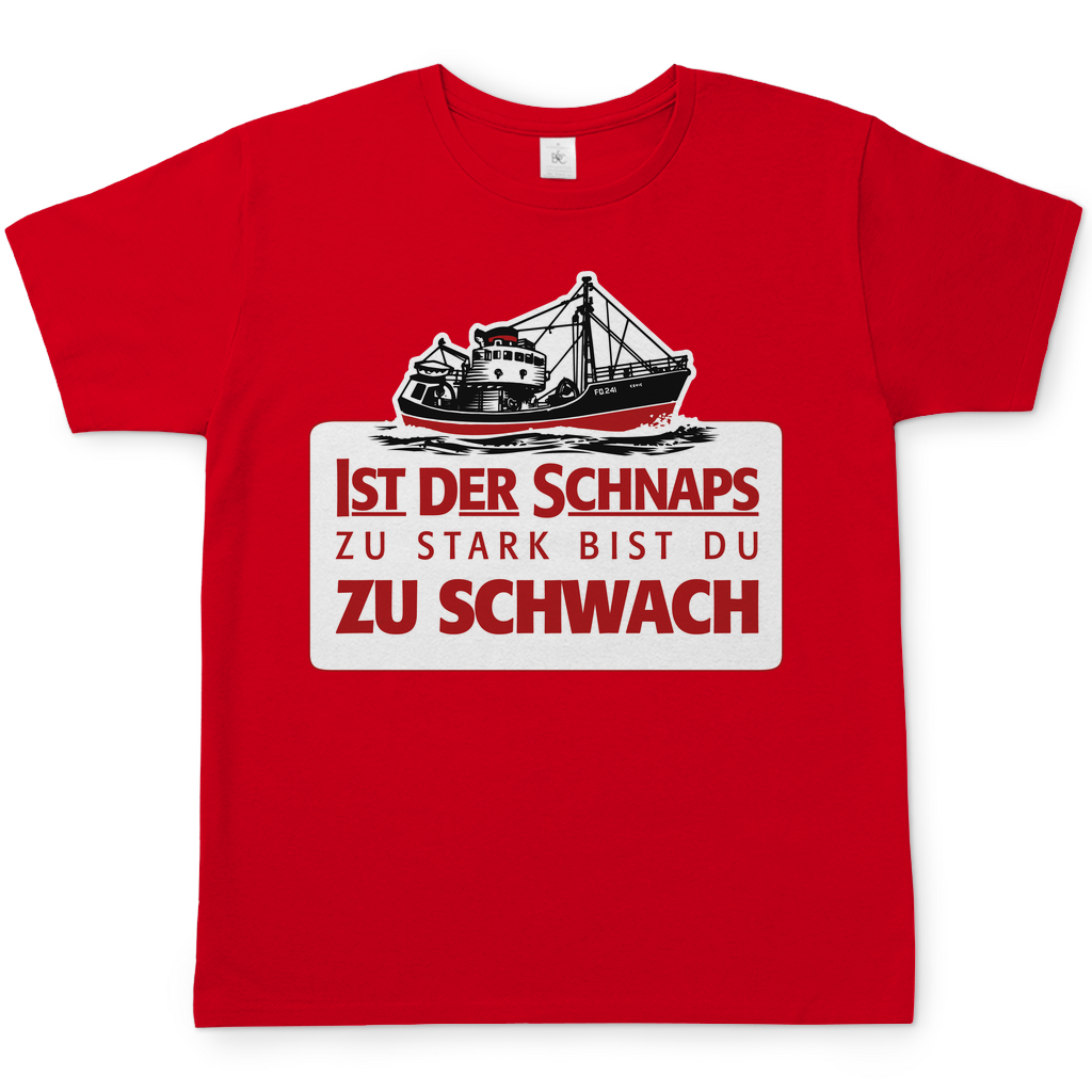 Ist der Schnaps zu stark bist du zu schwach - Herren Shirt Red