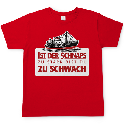 Ist der Schnaps zu stark bist du zu schwach - Herren Shirt Red