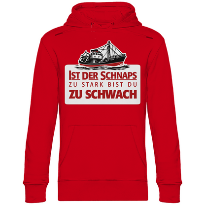 Ist der Schnaps zu stark bist du zu schwach - Unisex Hoodie Red
