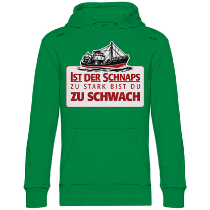 Ist der Schnaps zu stark bist du zu schwach - Unisex Hoodie Kelly Green