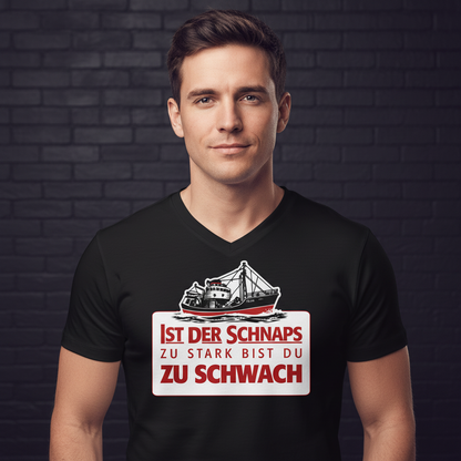 Ist der Schnaps zu stark bist du zu schwach - Herren V-Neck Shirt