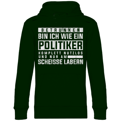 Betrunken bin ich wie ein Politiker - Unisex Hoodie Forest Green
