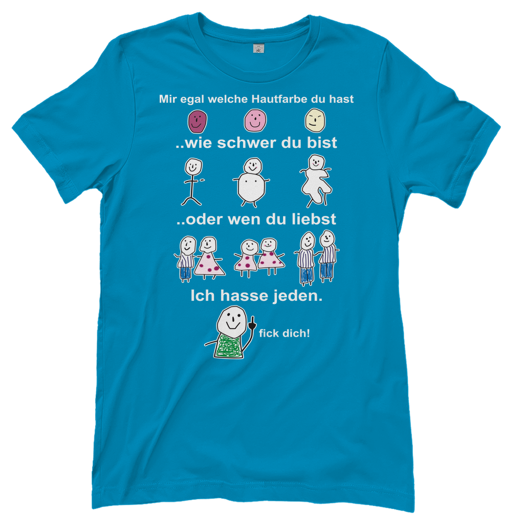Mir egal welche Hautfarbe du hast - Damenshirt Atoll