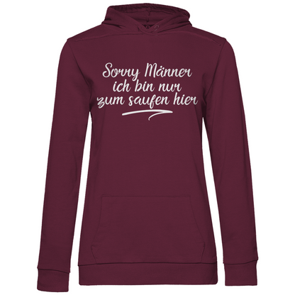 Sorry Männer ich bin nur zum saufen hier - Damen Hoodie Wine