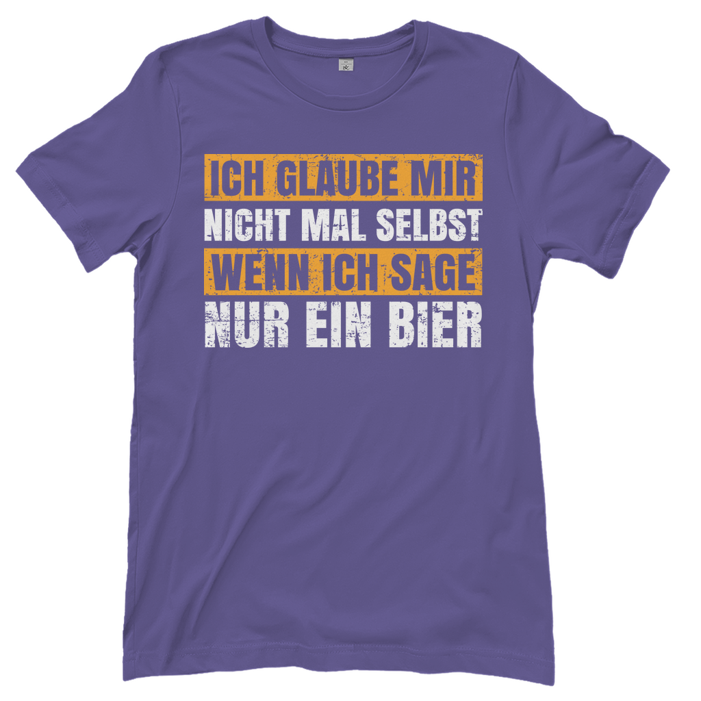 Ich glaube mir nicht mal selbst wenn ich sage nur ein Bier - Damenshirt Millennial Lilac