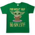 Mir nicht auf den Sack gehen du sollst Baby Yoda Grogu - Herren Shirt Kelly Green