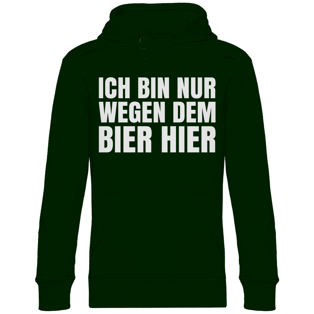 Ich bin nur wegen dem Bier hier - Unisex Hoodie Forest Green