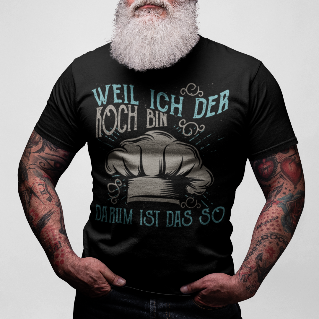 Kochspruch Männer T-Shirt – Darum ist das so Küchenchef Shirt mit Humor