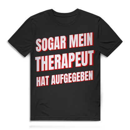 Sogar mein Therapeut hat aufgegeben - Herren Premium Bio T-Shirt Black