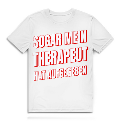 Sogar mein Therapeut hat aufgegeben - Herren Premium Bio T-Shirt White