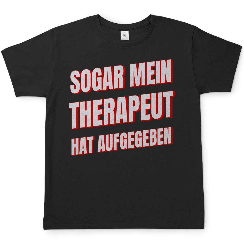 Sogar mein Therapeut hat aufgegeben - Herren T-Shirt Black
