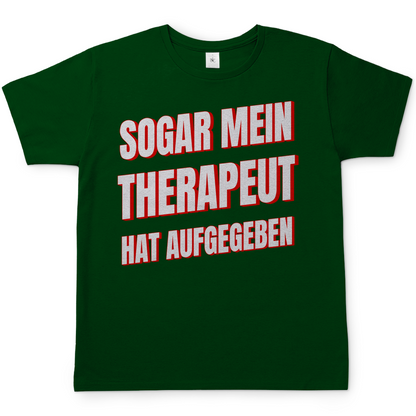 Sogar mein Therapeut hat aufgegeben - Herren T-Shirt Bottle Green