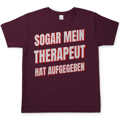 Sogar mein Therapeut hat aufgegeben - Herren T-Shirt Burgundy