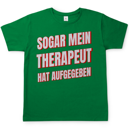 Sogar mein Therapeut hat aufgegeben - Herren T-Shirt Kelly Green