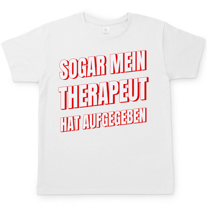 Sogar mein Therapeut hat aufgegeben - Herren T-Shirt White
