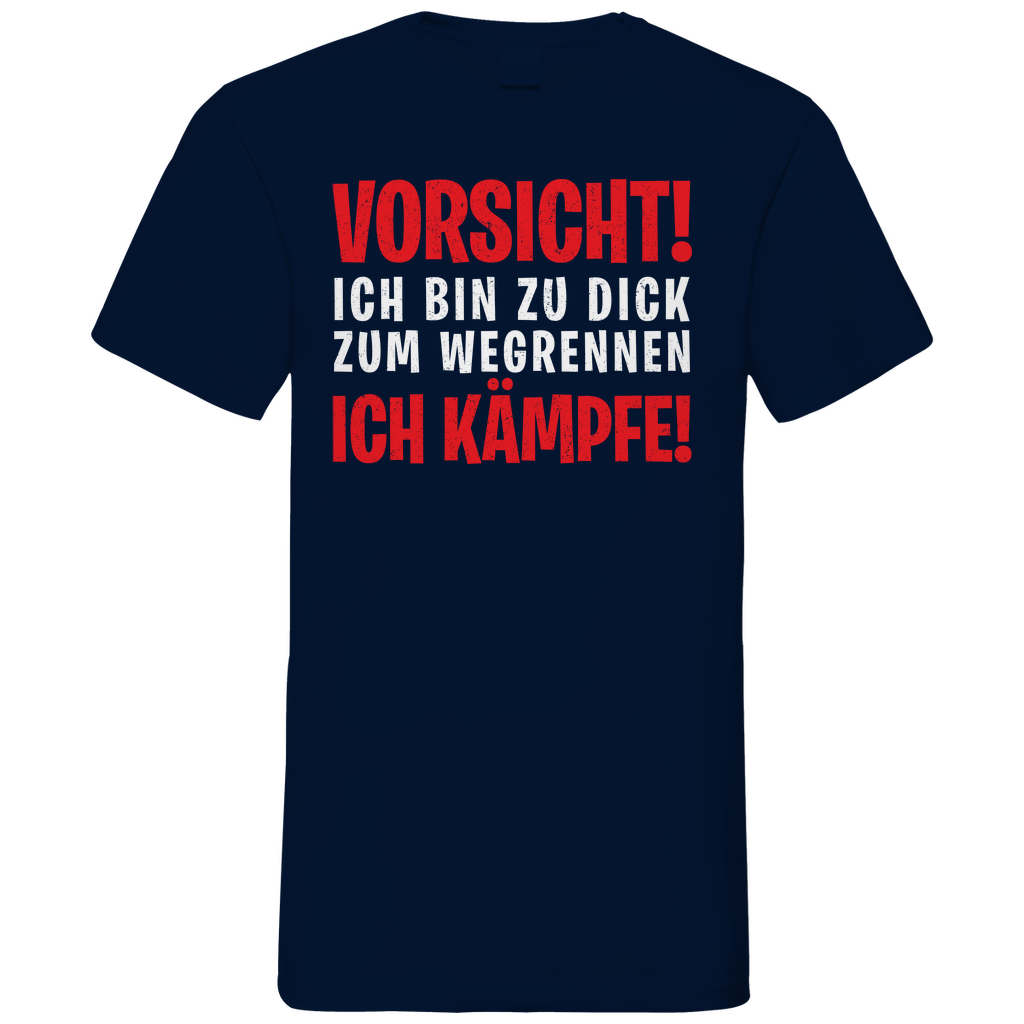 Vorsicht ich bin zu dick zum wegrennen ich Kämpfe! - Herren V-Neck Shirt Navy