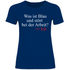 Was ist blau und stört bei der Arbeit - Damenshirt Navy