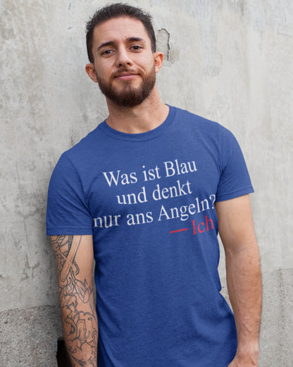 Was ist blau und denkt nur ans Angeln? Ich – Lustiges Angelshirt für Männer