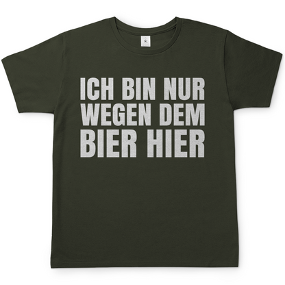 Ich bin nur wegen dem Bier hier - Herren Shirt Urban Khaki