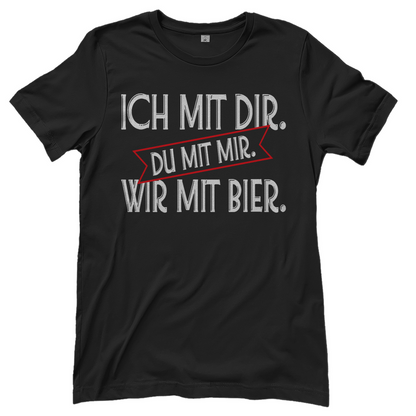 Ich mit dir. Du mit mir. Wir mit Bier. - Damenshirt Black