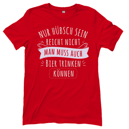 Nur hübsch sein reicht nicht Bier trinken - Damenshirt Red