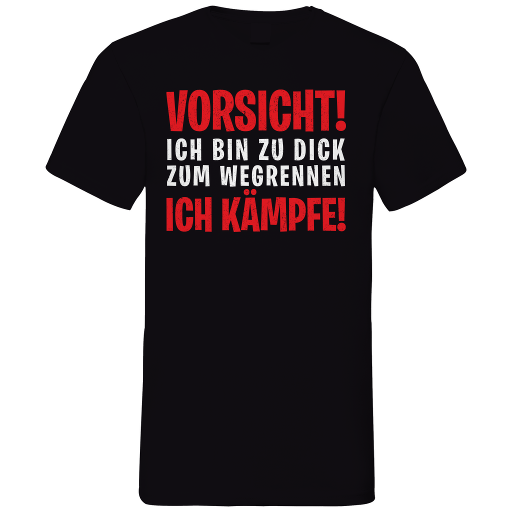 Vorsicht ich bin zu dick zum wegrennen ich Kämpfe! - Herren V-Neck Shirt Black