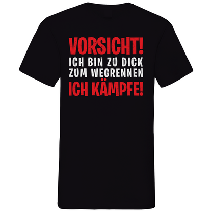 Vorsicht ich bin zu dick zum wegrennen ich Kämpfe! - Herren V-Neck Shirt Black