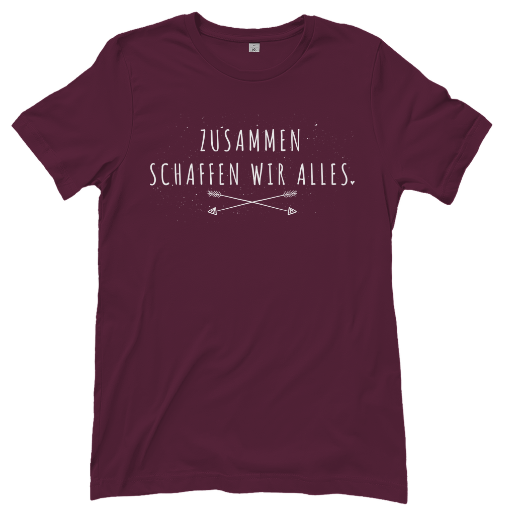 Zusammen schaffen wir alles - Damenshirt Burgundy