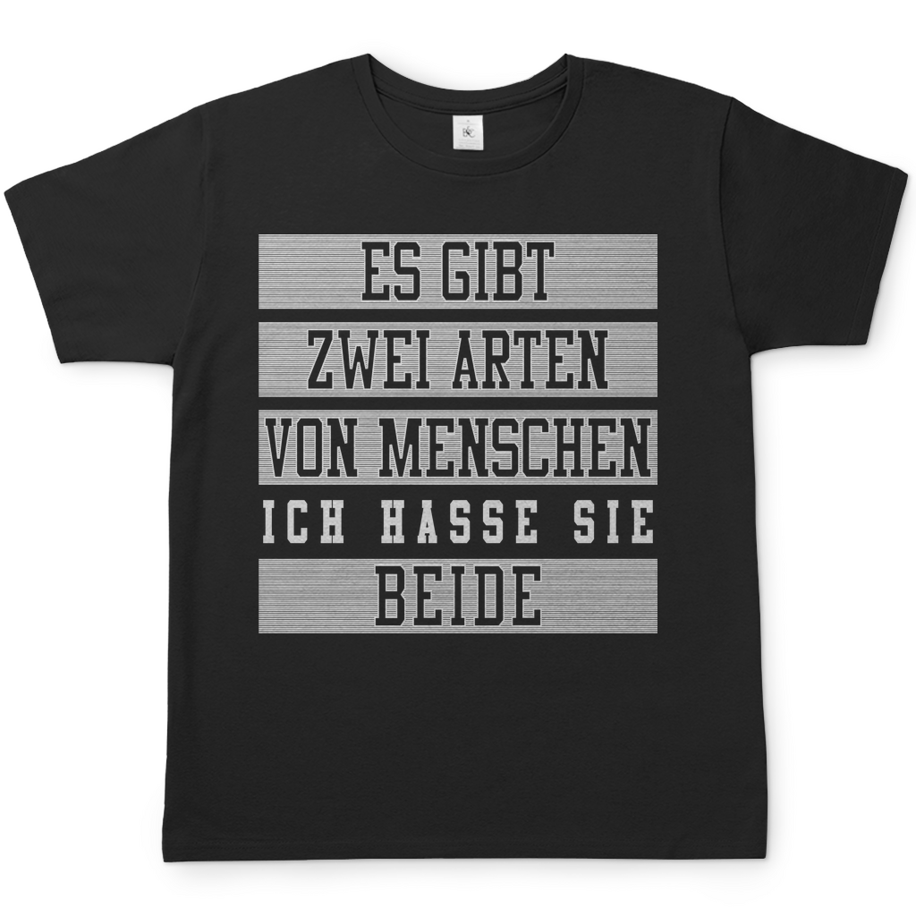 Es gibt zwei Arten von Menschen ich hasse sie beide - Herren Shirt Black
